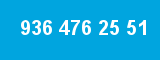 936 476 25 51 936 476 25 51